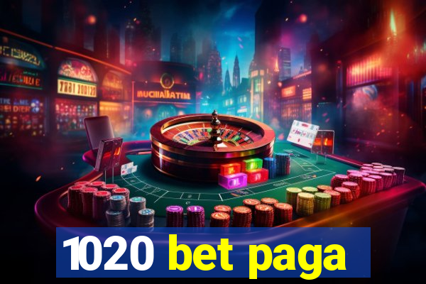 1020 bet paga